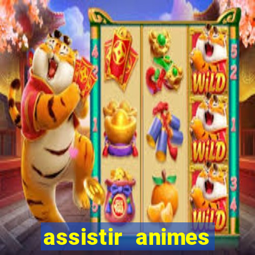 assistir animes online dublado